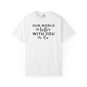 Our World Is Better With You T-Shirt — 'Between Friends Coffee' Graphic Tee