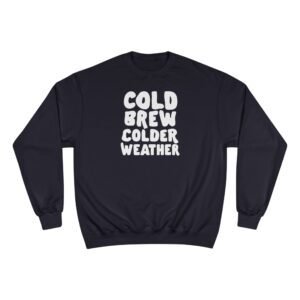 Cold Brew Colder Weather Sweatshirt — ‘Between Friends’ Crewneck